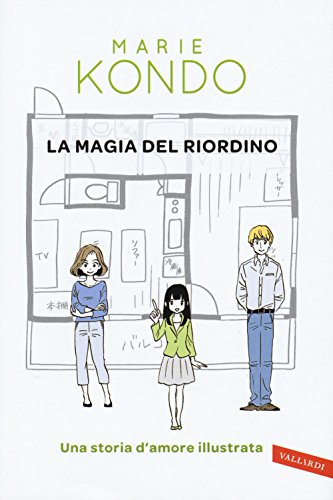 La magia del riordino. Una storia d La magia del riordino. Una storia d