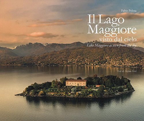 Il lago maggiore visto dal cielo. Ediz. italiana e inglese Il lago maggiore visto dal cielo. Ediz. italiana e inglese