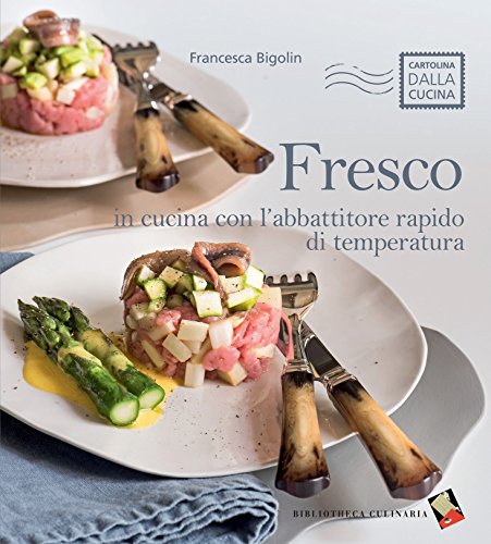 Fresco. In cucina con l Fresco. In cucina con l